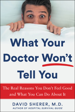 David Sherer What Your Doctor Wont Tell You: The Real Reasons You Dont Feel Good and What YOU Can Do About It