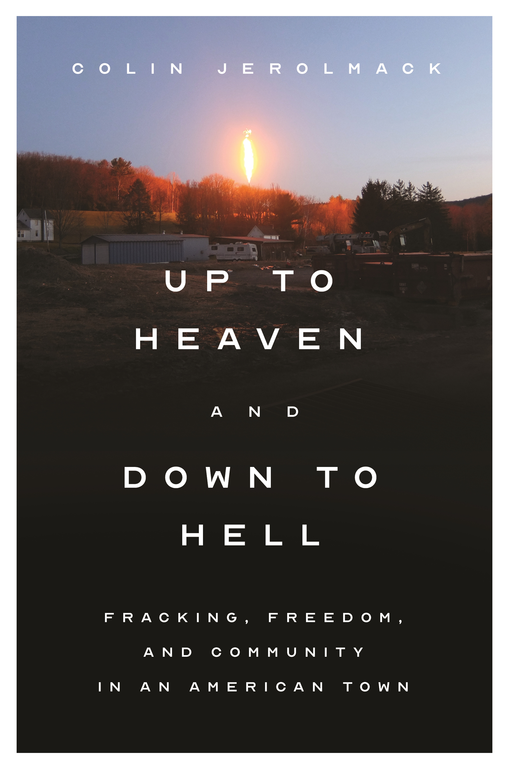 UP TO HEAVEN AND DOWN TO HELL UP TO HEAVEN AND DOWN TO HELL Fracking - photo 1