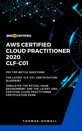 Thomas Howell - Aws: AWS Certified Cloud Practitioner 2020: CLF-C01: 390 Top-Notch Questions: The Latest CLF-C01 Certification Blueprint