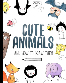 Darya Shch. - Cute Animals and How to Draw Them: Step by Step Drawing Book for Kids and Adults