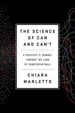 Chiara Marletto - The Science of Can and Cant: A Physicists Journey through the Land of Counterfactuals