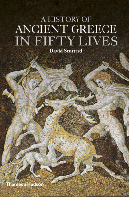 David Stuttard A History of Ancient Greece in Fifty Lives