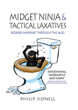 Philip Sidnell - Midget Ninja and Tactical Laxatives: Bizarre Warfare Through the Ages