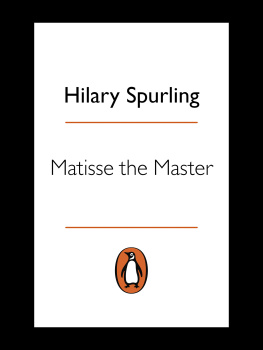 Hilary Spurling - Matisse the Master