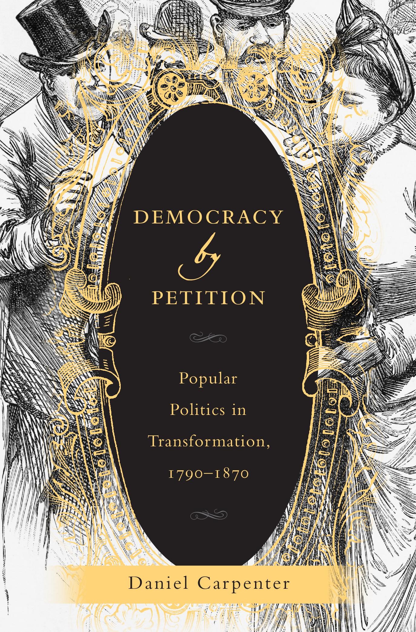 DANIEL CARPENTER Democracy by Petition Popular Politics in - photo 1