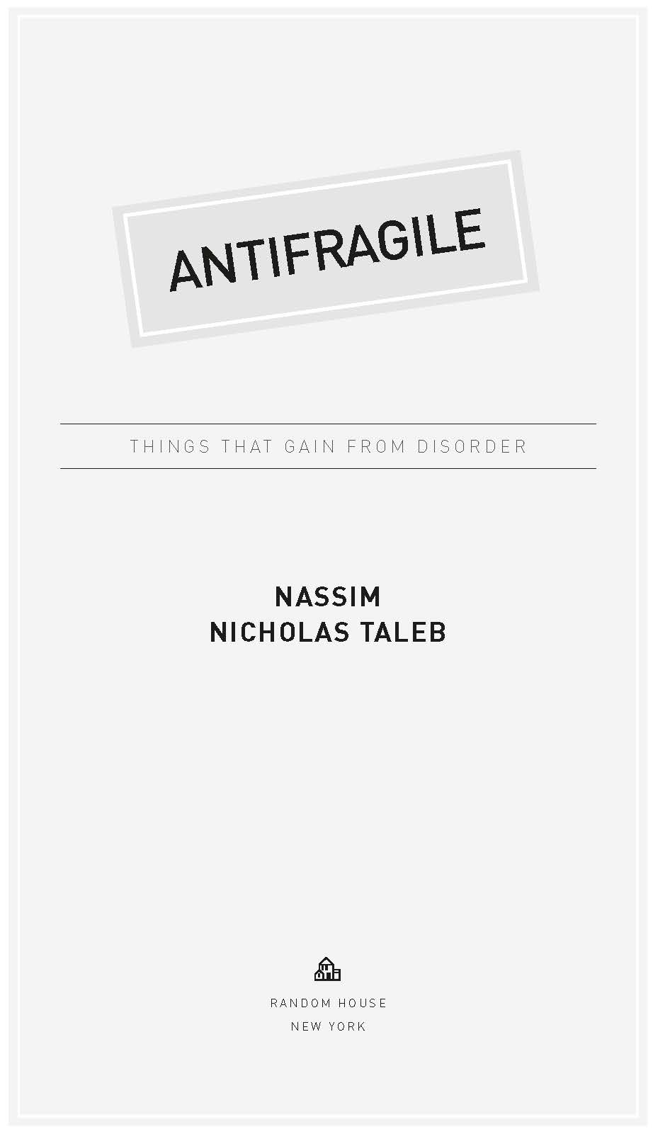 Copyright 2012 by Nassim Nicholas Taleb All rights reserved Published in the - photo 4