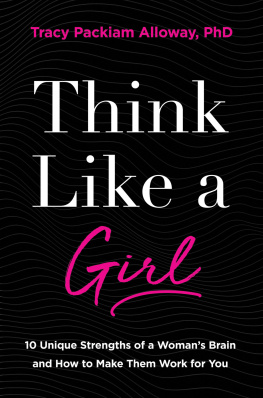 Tracy Packiam Alloway Ph.D - Think Like a Girl