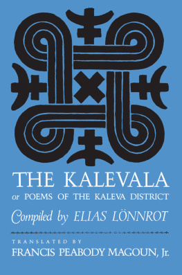 Elias Lonnrot The Kalevala: Or, Poems of the Kaleva District