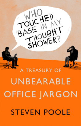 Steven Poole Who Touched Base in My Thought Shower? : A Treasury of Unbearable Office Jargon