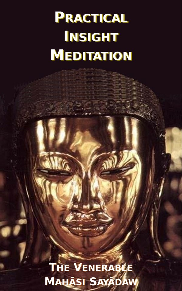 Practical Insight Meditation Authors Preface It is a truism to say that - photo 1