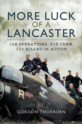 Gordon Thorburn - More Luck of a Lancaster: 109 Operations, 315 Crew, 101 Killed in Action
