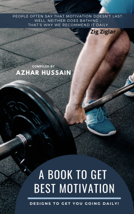 Hussain - Book to Get Best Motivation: A book of motivational quotes for men and women.