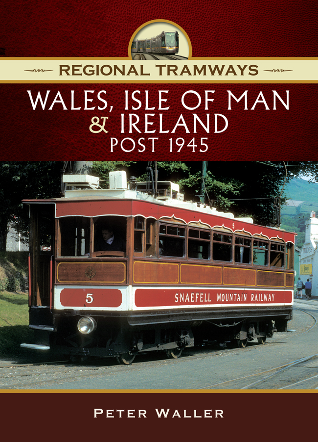 P ETER W ALLER Regional Tramways Wales Isle of Man a - photo 1