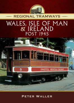 Waller Peter Regional Tramways: Wales, Isle of Man and Ireland, Post 1945