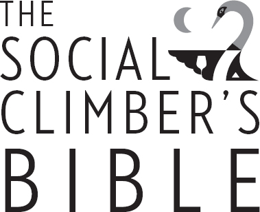 The Social Climbers Bible A Book of Manners Practical Tips and Spiritual Advice for the Upwardly Mobile - image 2