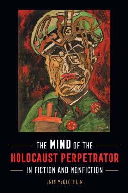 Erin McGlothlin - The Mind of the Holocaust Perpetrator in Fiction and Nonfiction