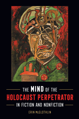 Erin McGlothlin The Mind of the Holocaust Perpetrator in Fiction and Nonfiction