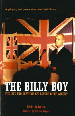 Chris Anderson The Billy Boy: The Life and Death of LVF Leader Billy Wright