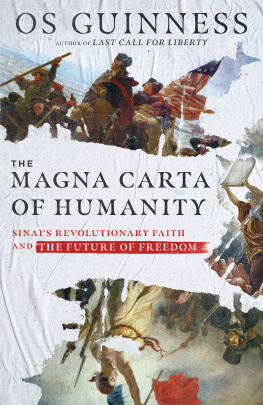 Os Guinness - The Magna Carta of Humanity: Sinais Revolutionary Faith and the Future of Freedom