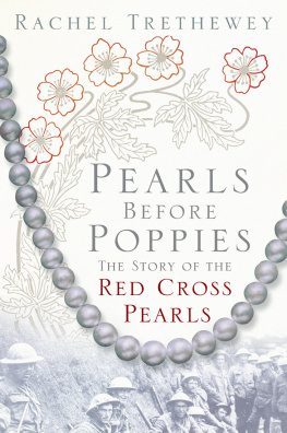 Rachel Trethewey - Pearls before Poppies: The Story of the Red Cross Pearls