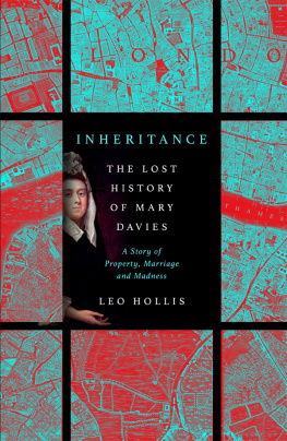 Leo Hollis - Inheritance: The Lost History of Mary Davies: A Story of Property, Marriage and Madness