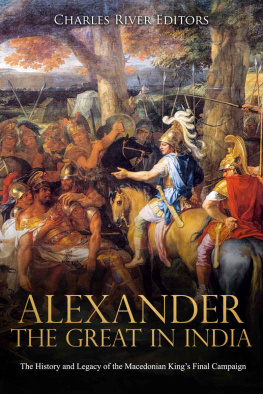 Charles River Editors - Alexander the Great in India: The History and Legacy of the Macedonian King’s Final Campaign