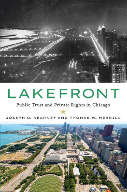 Joseph D Kearney - Lakefront: Public Trust and Private Rights in Chicago