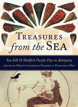 Hedvig Landenius Enegren - Treasures from the Sea: Sea Silk & Shellfish Purple Dye in Antiquity