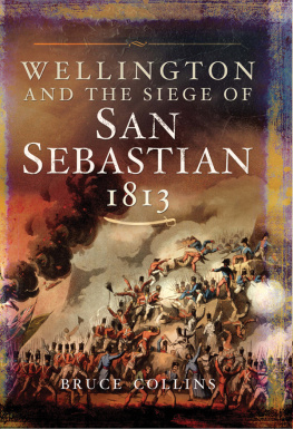 Bruce Collins - Wellington and the Siege of San Sebastian, 1813