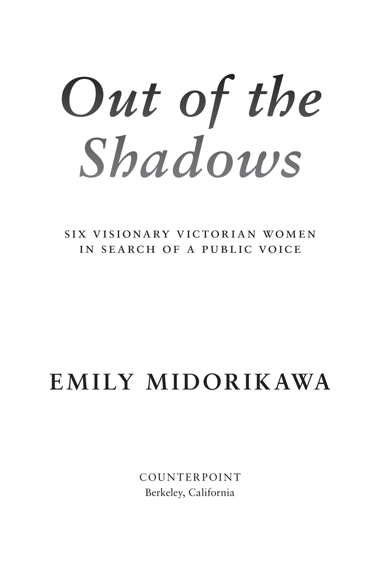 For Erica another remarkable woman CONTENTS OUT OF THE SHADOWS O ne - photo 3