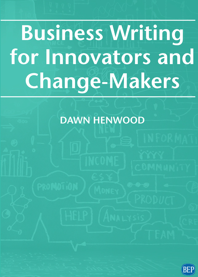 Business Writing for Innovators and ChangeMakers Business Writing for - photo 1