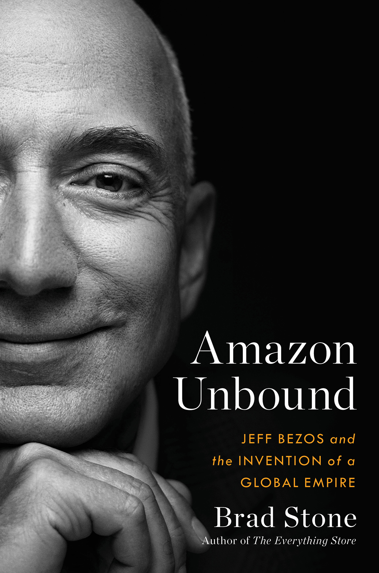 Amazon Unbound Jeff Bezos and the Invention of a Global Empire Brad Stone - photo 1