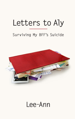 Lee-Ann - Letters to Aly: Surviving My BFFs Suicide