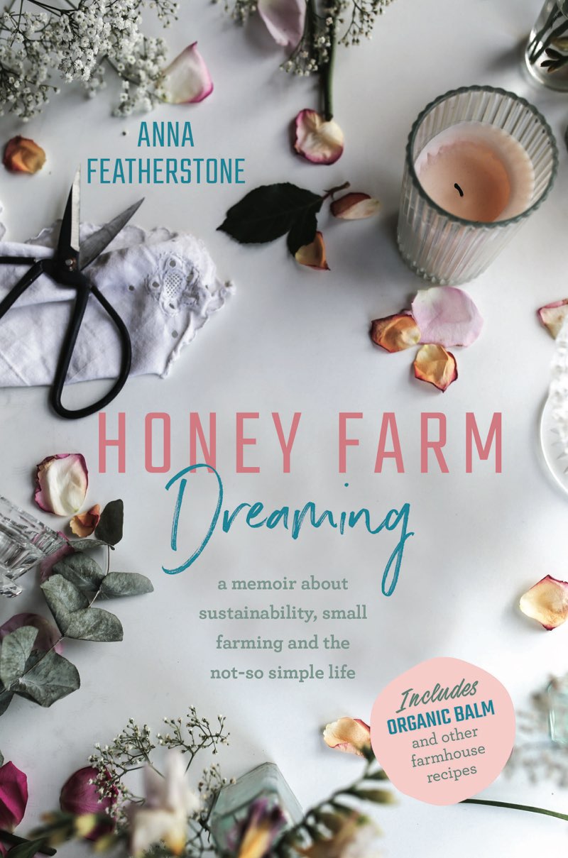 Honey Farm Dreaming A memoir about sustainability small farming and the - photo 1