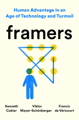 Kenneth Cukier Framers: Human Advantage in an Age of Technology and Turmoil