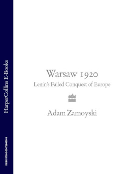 Adam Zamoyski Warsaw 1920: Lenin’s Failed Conquest of Europe