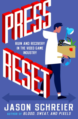 Jason Schreier - Press Reset: Ruin and Recovery in the Video Game Industry