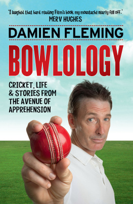 Damien Fleming - Bowlology: Cricket, Life and Stories from the Avenue of Apprehension