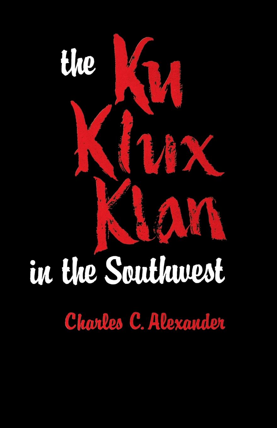 The Ku Klux Klan in the Southwest THE KU KLUX KLAN - photo 1