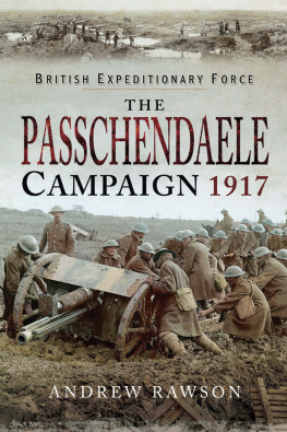 Andrew Rawson - The Passchendaele Campaign 1917