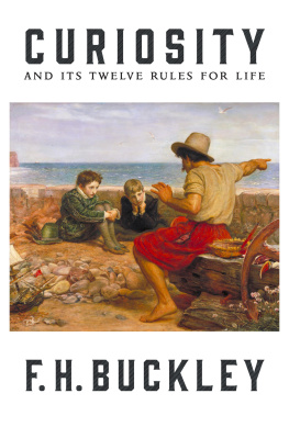 F.H. Buckley - Curiosity: And Its Twelve Rules for Life