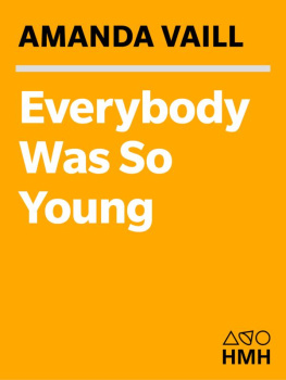 Amanda Vaill - Everybody Was So Young: Gerald and Sara Murphy: A Lost Generation Love Story