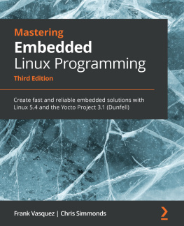 Frank Vasquez - Mastering Embedded Linux Programming - Third Edition