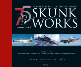 James C. Goodall - 75 Years of the Lockheed Martin Skunk Works