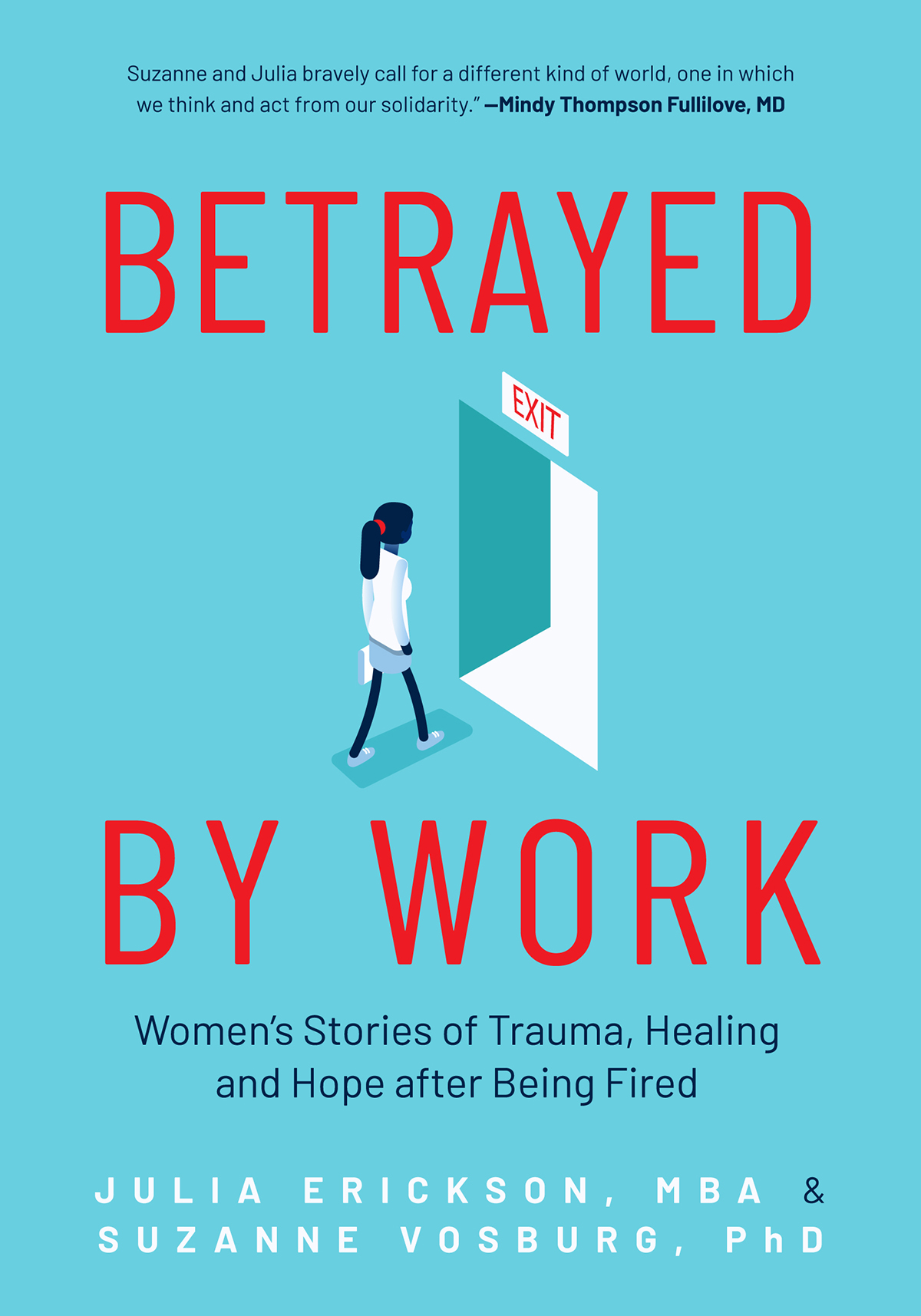 Praise for Betrayed by Work This groundbreaking book validates the experiences - photo 1