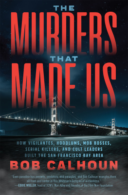 Bob Calhoun The Murders That Made Us