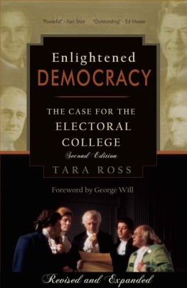 Tara Ross Enlightened Democracy: The Case for the Electoral College