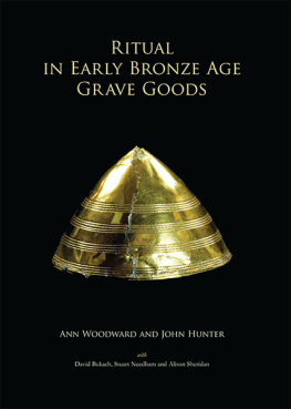 Woodward Ann - Ritual in Early Bronze Age Grave Goods