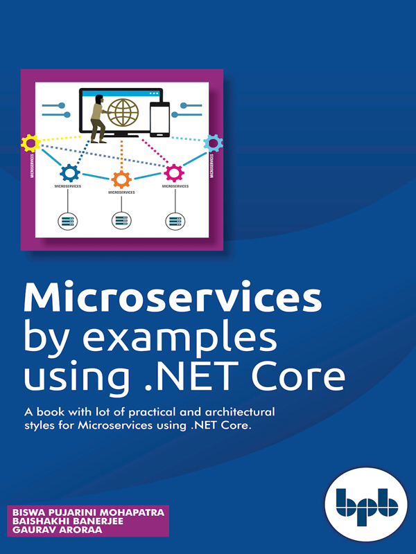 Microservices by examples using NET Core A book with lot of practical and architectural styles for Microservices using NET Core - image 1