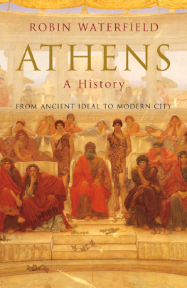 Robin Waterfield Athens: A History, From Ancient Ideal To Modern City